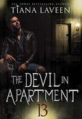 The Devil in Apartment 13 by Tiana Laveen