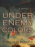 Under Enemy Colors (Adventures of Charles Hayden #1) by Sean Thomas Russell