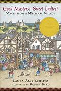 Good Masters! Sweet Ladies!: Voices from a Medieval Village by Laura Amy Schlitz