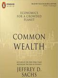 Common Wealth: Economics for a Crowded Planet by Jeffrey D. Sachs