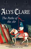 The Paths of the Air by Alys Clare