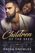 Children of the Seed  (The Seed Trilogy Book 3) by Erosa Knowles