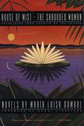 House of Mist and the Shrouded Woman Two Novels: Two Novels by Maria Luisa Bombal by María Luisa Bombal