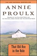 That Old Ace in the Hole by Annie Proulx