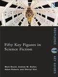 Fifty Key Figures in Science Fiction by Mark Bould