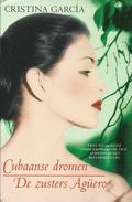 Cubaanse dromen ; De zusters Agüero by Cristina García