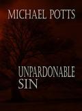 Unpardonable Sin by Michael Potts