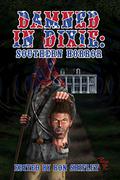 Damned in Dixie: Southern Horror by Ron Shiflet