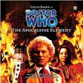 Doctor Who: The Apocalypse Element (Big Finish Monthly Range #11) by Lalla Ward
