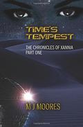 Time's Tempest (The Chronicles of Xannia #1) by M.J. Moores