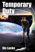 Temporary Duty by Ric Locke