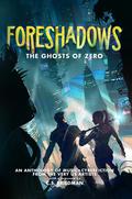 Foreshadows: The Ghosts of Zero by Keith Baker