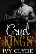 Cruel Kings: A Dark RH Stepbrother Romance by Ivy Clyde