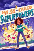 My So-Called Superpowers (My So-Called Superpowers #1) by Heather Nuhfer