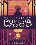 The House in Poplar Wood by K.E. Ormsbee