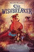 The Wishbreaker (Wishmakers #2) by Tyler Whitesides