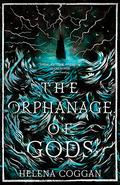 The Orphanage of Gods by Helena Coggan