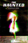 The Haunted (The Haunted #1) by Danielle Vega