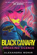 Black Canary: Breaking Silence (DC Icons #5) by Alexandra Monir