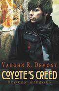 Coyote's Creed (Broken Mirrors #1) by Vaughn R. Demont
