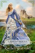 Lady Airell's Choice (Ladies of Ardena #1) by Rachel Skatvold