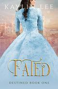 Fated: Cinderella's Story by Kaylin Lee