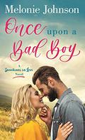 Once Upon a Bad Boy (Sometimes in Love #3) by Melonie Johnson