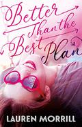Better Than the Best Plan by Lauren Morrill
