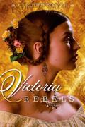 Victoria Rebels by Carolyn Meyer