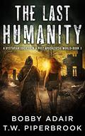 The Last Humanity by T.W. Piperbrook, Bobby Adair
