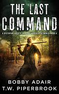The Last Command by T.W. Piperbrook, Bobby Adair