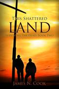 This Shattered Land (Surviving the Dead #2) by James N. Cook