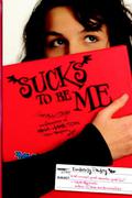 Sucks to Be Me: The All-True Confessions of Mina Hamilton, Teen Vampire  (maybe) by Kimberly Pauley