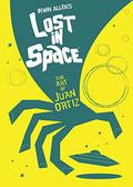 Lost in Space: The Art of Juan Ortiz by Juan Ortiz