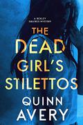 The Dead Girl's Stilettos by Quinn Avery