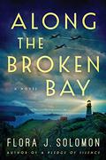 Along the Broken Bay by Flora J. Solomon