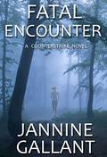 Fatal Encounter (Counterstrike #1) by Jannine Gallant