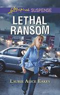 Lethal Ransom by Laurie Alice Eakes