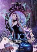 Alice through the looking glass (Alice from Wonderland #2) by Alessia Coppola