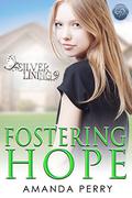 Fostering Hope (Silver Lining #1) by Amanda Perry