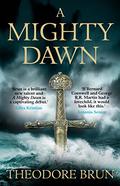 A Mighty Dawn (The Wanderer Chronicles #1) by Theodore Brun