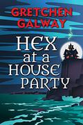Hex at a House Party (Sonoma Witches #2) by Gretchen Galway