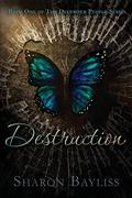 Destruction (The December People #1) by Sharon Bayliss