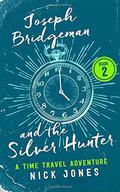 Joseph Bridgeman and the Silver Hunter by Nick Jones