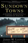 Sundown Towns: A Hidden Dimension of American Racism by James W. Loewen