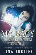 My Racy Reverse Harem Book Club by Lina Jubilee