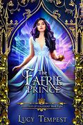 The Faerie Prince: A Retelling of Snow White (Fairytales of Folkshore #8) by Lucy Tempest