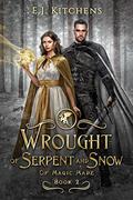 Wrought of Serpent and Snow (Of Magic Made #2) by E.J. Kitchens