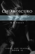 Chiaroscuro (Light and Shadow #2) by A.D. Truax