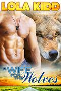 A Wife for the Wolves by Lola Kidd